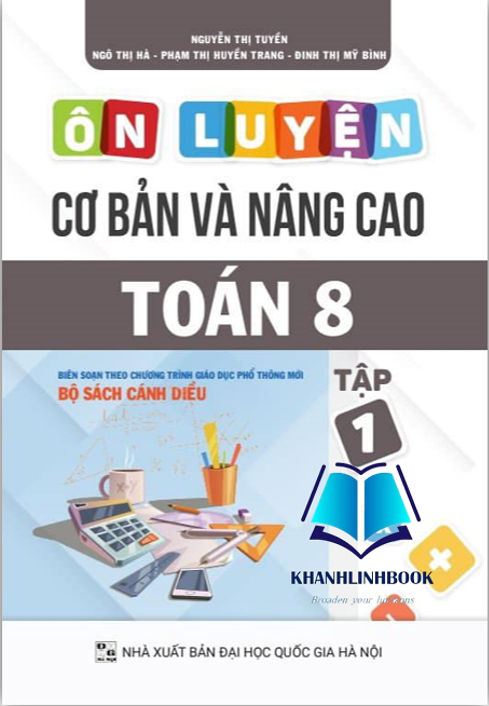 Ôn Luyện Cơ Bản Và Nâng Cao Toán 8 Tập 1 (Cánh diều)