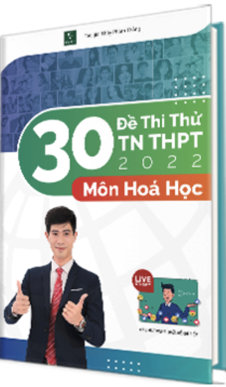 30 ĐỀ THI THỬ 2022 HÓA HỌC - Thầy Phạm Thắng