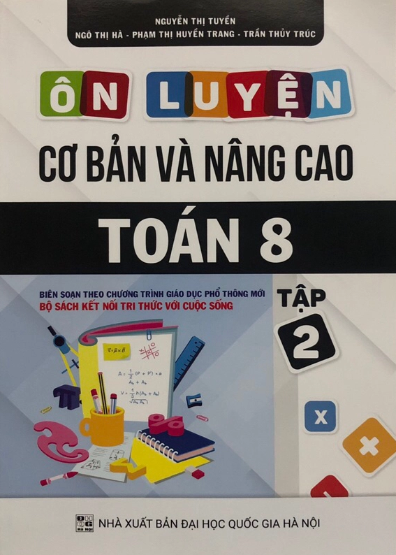 Ôn Luyện Cơ Bản Và Nâng Cao Toán 8 Tập 2 (Kết nối tri thức)