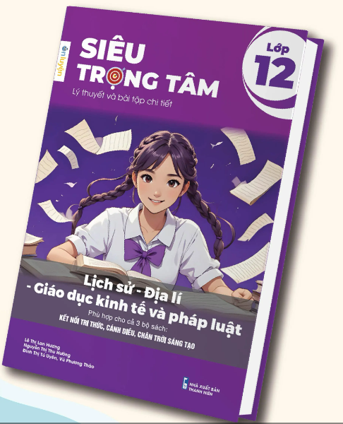 Siêu Trọng Tâm Môn Lịch sử - Địa lý - Giáo dục kinh tế và pháp luật (phù hợp 3 bộ sách Kết nối tri thức, Cánh diều, Chân trời sáng tạo)