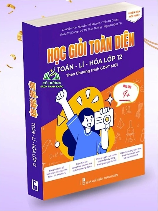 HỌC GIỎI TOÀN DIỆN TOÁN - LÍ - HÓA LỚP 12 (Theo Chương trình GDPT mới)