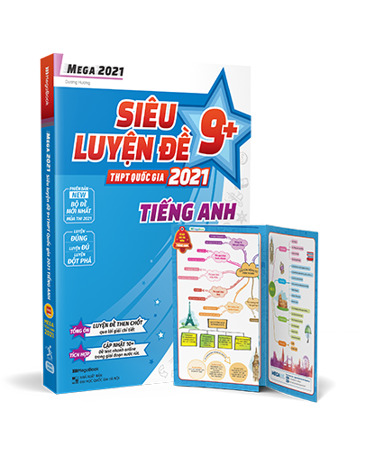 Mega 2021 - Siêu luyện đề 9+ THPT Quốc gia 2021 TIẾNG ANH