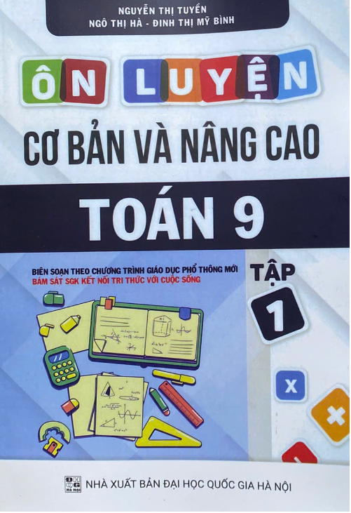 Ôn Luyện Cơ Bản Và Nâng Cao Toán 9 Tập 1(Bám sát KNTT với cuộc sống)