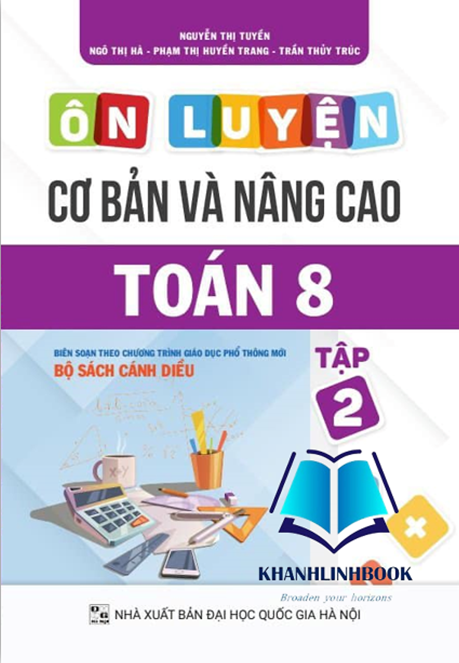 Ôn Luyện Cơ Bản Và Nâng Cao Toán 8 Tập 2 (Cánh diều)